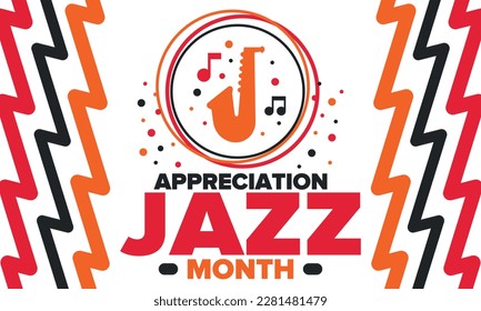 Jazz Appreciation Month in April. The month of recognition of jazz in the United States. Music festivals, events, concerts. Poster, card, banner and background. Vector illustration