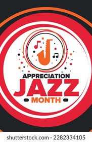 Jazz Appreciation Month in April. The month of recognition of jazz in the United States. Music festivals, events, concerts. Poster, card, banner and background. Vector illustration