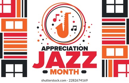 Jazz Appreciation Month in April. The month of recognition of jazz in the United States. Music festivals, events, concerts. Poster, card, banner and background. Vector illustration