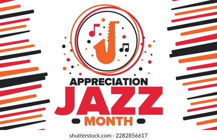 Jazz Appreciation Month in April. The month of recognition of jazz in the United States. Music festivals, events, concerts. Poster, card, banner and background. Vector illustration - Shutterstock ID 2282856617