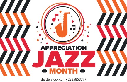 Jazz Appreciation Month in April. The month of recognition of jazz in the United States. Music festivals, events, concerts. Poster, card, banner and background. Vector illustration