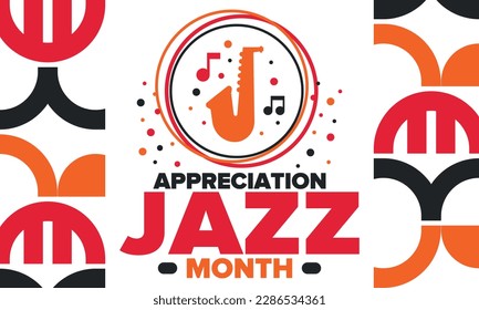 Jazz Appreciation Month in April. The month of recognition of jazz in the United States. Music festivals, events, concerts. Poster, card, banner and background. Vector illustration