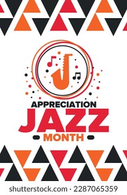 Jazz Appreciation Month in April. The month of recognition of jazz in the United States. Music festivals, events, concerts. Poster, card, banner and background. Vector illustration