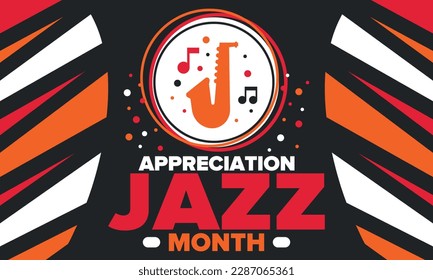 Jazz Appreciation Month in April. The month of recognition of jazz in the United States. Music festivals, events, concerts. Poster, card, banner and background. Vector illustration