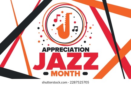 Jazz Appreciation Month in April. The month of recognition of jazz in the United States. Music festivals, events, concerts. Poster, card, banner and background. Vector illustration