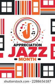 Jazz Appreciation Month in April. The month of recognition of jazz in the United States. Music festivals, events, concerts. Poster, card, banner and background. Vector illustration