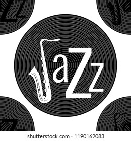 Jazz concept. Vinyl record and the word Jazz. Letter J - saxophone. Seamless pattern