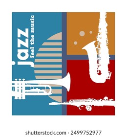 Jazz feel the music, trumpet, saxophone - vector illustration poster card in Bauhaus style