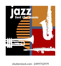 Jazz feel the music, trumpet, saxophone - vector illustration poster card in Bauhaus style