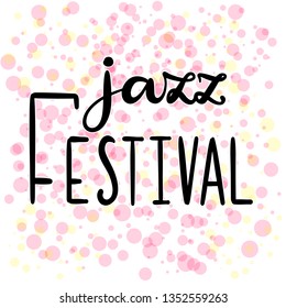 Jazz music festival lettering vector illustration with dots. Modern calligraphy style template for poster, banner, flyer, ticket, event program, brochure for summer open air jazz concert. EPS10