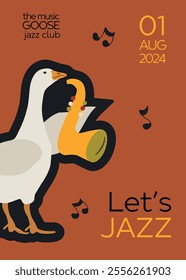 Jazz music poster with funny goose, template design musical concert or festival. Creative vector illustration with cute character saxophonist.
