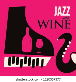 Jazz music and wine background flat vector illustration. Party flyer, jazz music club, wine tasting event, wine festival and celebrations poster for brochure, invitation card, promotion banner, menu