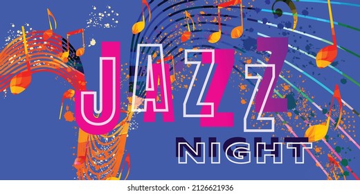 Jazz night music poster for live concert events, music festivals and shows banner, party flyer. Trendy and colorful invitation for jazz club vector illustration with musical notes staff and word jazz