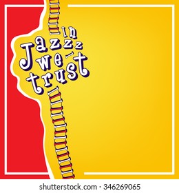 In Jazz we trust. Poster background template