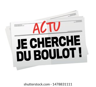 "Je cherche du boulot": i am looking for a job in french language write on headline of newspaper  