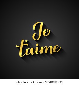 Je t’aime gold calligraphy hand lettering on black background. I Love You in French. Valentines day typography poster. Vector template for banner, postcard, greeting card, flyer, label, etc.