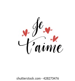 Je t'aime card. Hand drawn love you in french. Modern brush calligraphy. Hand drawn lettering background. Ink illustration. Isolated on white background.