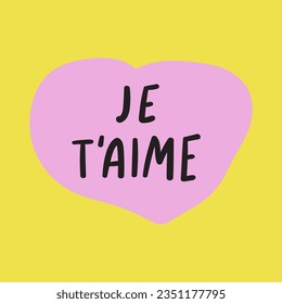 Je t'aime. French language. It's mean - I love you. Vector hand drawn design on yellow background.