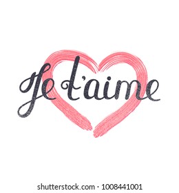 Je t'aime. French lettering. Handwritten romantic quote. Valentine's day. Textured heart. Holiday in February. Calligraphy. Valentine card, postcard, banner, poster, print on clothes. Vector, eps10