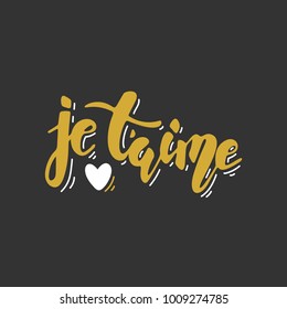 Je t'aime. Hand drawn lettering. Romantic Valentine's Day black ang gold card. Stock vector