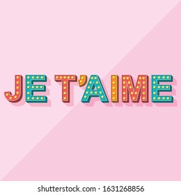 Je T'aime (I Love You in French) Colorful Typography Banner. Motivation and Inspiration Quotes For Photo Overlays, Greeting Cards, T-Shirt Print, Posters.