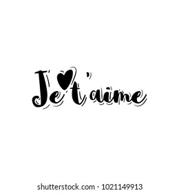 Je T'aime. I love you in French. Hand sketched Love text as logotype, badge and icon. Lettering for postcard, t-shirt, card, invitation, banner template, print materials. Greetings calligraphy. Vector