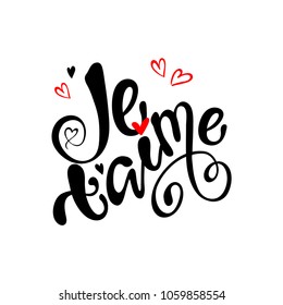 Je t'aime I love you in french- hand drawn lettering phrase isolated on the white background. Fun brush ink inscription for photo overlays, greeting card or print, poster design