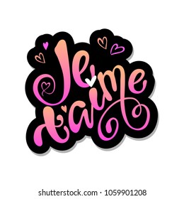 Je t'aime I love you in french- hand lettering text calligraphy  typography. Drawn art sign. For logotype, badge, icon, card, postcard, logo, banner, tag. 