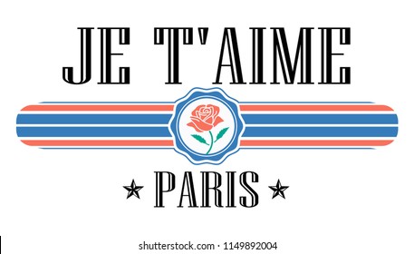 Je t'aime. I love you in French. Slogan graphic for t-shirt print