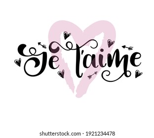 Je t'aime - I love you in French- modern brush calligraphy. Isolated on white background. Handwritten black text isolated on white background, vector.