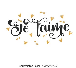 Je t'aime - I love you in French- modern brush calligraphy. Isolated on white background. Handwritten black text isolated on white background, vector.