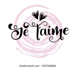 Je t'aime - I love you in French- modern brush calligraphy. Isolated on white background. Handwritten black text isolated on white background, vector.