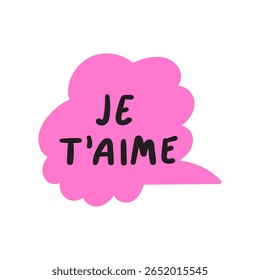 Je T'aime. Ou te amo em francês. Design de adesivo. Ilustração desenhada à mão de vetor plano.