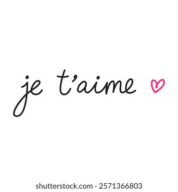 Je t'aime. Simple handwritten phrase "I love you" in French language. Lettering. Minimalist calligraphy.