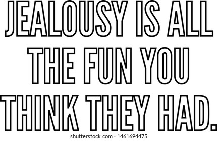 Jealousy is all the fun you think they had