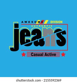 jeans casual active Premium Vector illustration of a text graphic. suitable screen printing and DTF for the design boy outfit of t-shirts print, shirts, hoodies baba suit, kids cottons, etc.