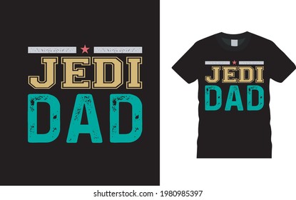 Jedi Dad T shirt Design, apparel, vector illustration, graphic template, print on demand, textile fabrics, retro style, typography, vintage, fathers day t shirt