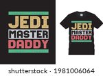 Jedi Master Daddy T shirt Design, apparel, vector illustration, graphic template, print on demand, textile fabrics, retro style, typography, vintage, fathers day t shirt
