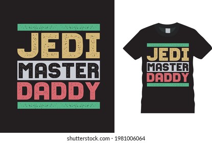 Jedi Master Daddy T shirt Design, apparel, vector illustration, graphic template, print on demand, textile fabrics, retro style, typography, vintage, fathers day t shirt