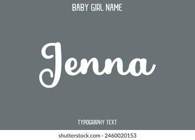 Jenna Baby Girl Name - Handwritten Cursive Lettering Modern Typography