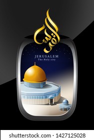 Jerusalem (Dome of the rock)  view from window airplane. Calligraphy gold color is Al Quds (Jerusalem) on Black luxury background.