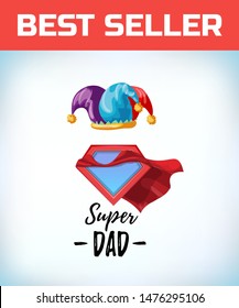 jester cap. Fool hat. Super dad. Superdad logo. Father day concept. Card for Daddy. Comic style. Cartoon Vector illustration.