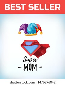 jester cap. Fool hat. Super mom. Supermom logo. Mother day concept. Card for Mom. Comic style. Cartoon Vector illustration.