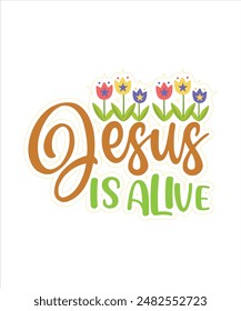 Jesus is alive easter for typography Tshirt design print ready eps cut file free download.eps
