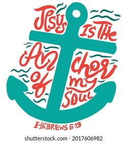 Jesus is the anchor of my soul hebrews 6:19