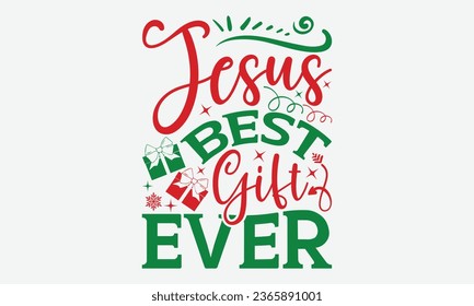 Jesus Best Gift Ever - Christmas T-shirt Design, typography  design, Christmas  new,  Instant Download, Ribbon, t Shirt, cut files,  Silhouette.