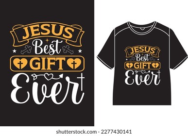 Jesus' best gift ever T-Shirt Design