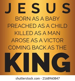 Jesus Born As A Baby Preached As A Child Killed As A Man Arose As A Victor Coming Back As A King EPS, Christian Faith, Gift for Jesus lover, Printable file