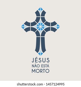 Jesus Christ holy mosaic sign. Vector decorative religious symbol. Text in Portuguese - Jesus is not dead