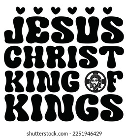 Jesus Christ King Of Kings - Boho Style Religious Biblical Christian Jesus Quotes T-shirt And SVG Design. Motivational Inspirational SVG Quotes T shirt Design, Vector EPS Editable Files.